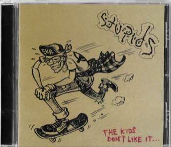 CD Stupids: The Kids Don't Like It... LTD