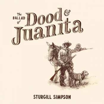 LP Sturgill Simpson: The Ballad of Dood & Juanita