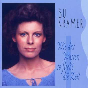 CD Su Kramer: Wie Das Wasser, So Fliesst Die Zeit