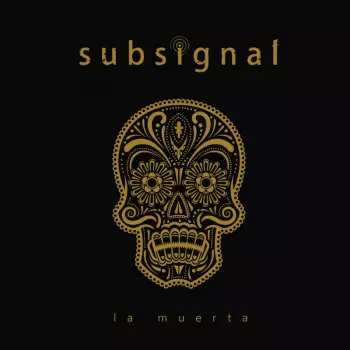 Subsignal: La Muerta 