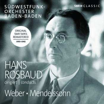 CD Felix Mendelssohn-Bartholdy: Hans Rosbaud Conducts Weber, Mendelssohn