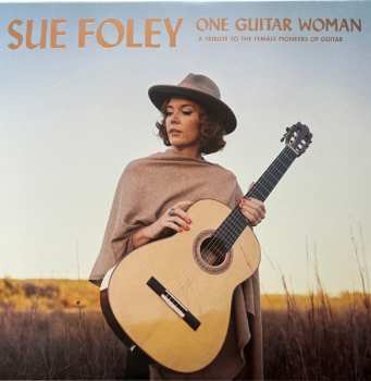 LP Sue Foley: One Guitar Woman (A Tribute To The Female Pioneers Of Guitar)