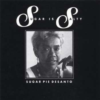 Album Sugar Pie DeSanto: Sugar Is Salty