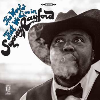 LP Sugaray Rayford: The World That We Live In