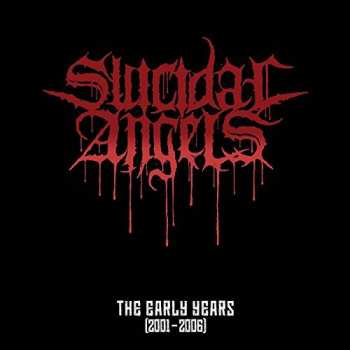 Album Suicidal Angels: The Early Years (2001 - 2006)