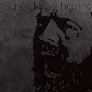 CD Suicide by Tigers: Suicide by Tigers