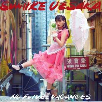 CD Sumire Uesaka: ノ―フューチャーバカンス = No Future Vacances