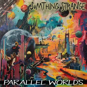 Album Sumthing Strange: Parallel Worlds