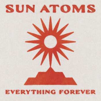Album Sun Atoms: Everything Forever