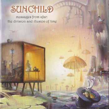 CD Sunchild: Messages From Afar: The Division And Illusion Of Time