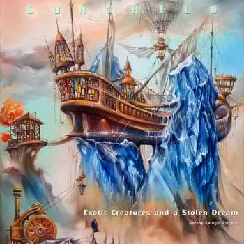 CD Sunchild: Exotic Creatures And A Stolen Dream