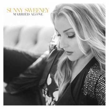 LP Sunny Sweeney: Married Alone