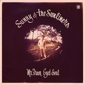 Sunny & The Sunliners: Mr. Brown Eyed Soul