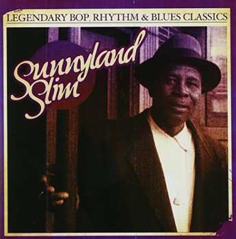Album Sunnyland Slim: Legendary Bop Rhythm & Blues Classics
