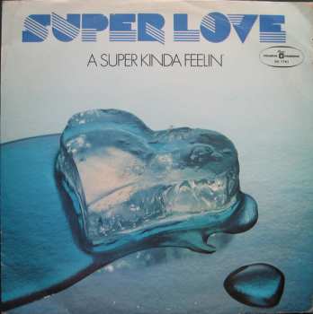 LP Super Love: A Super Kinda Feelin'