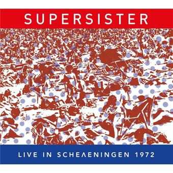 CD Supersister: Live In Scheveningen 1972 DIGI