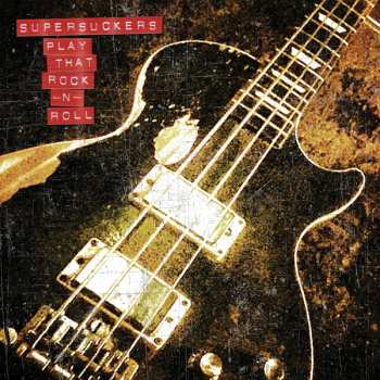 CD Supersuckers: Play That Rock -N- Roll