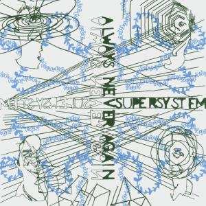 Album Supersystem: Always Never Again