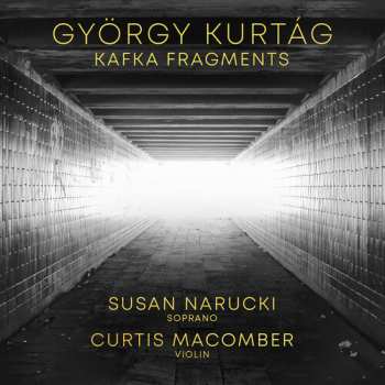 Album Susan Narucki: Gyorgy Kurtag: Kafka Fragments