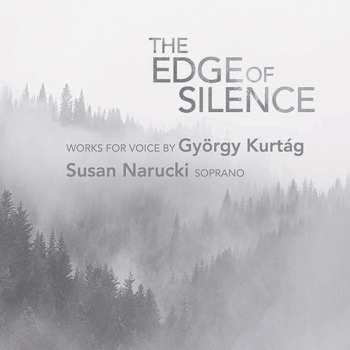 Album György Kurtág: The Edge Of Silence
