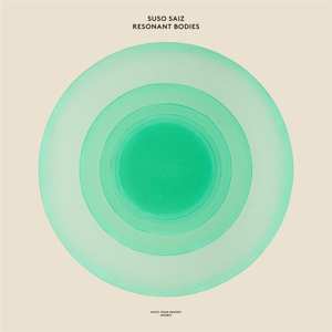 Album Suso Saiz: Resonant Bodies