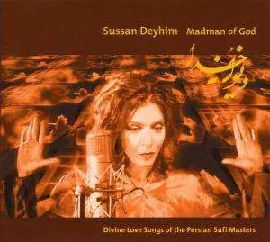 Madman Of God (Divine Love Songs Of The Persian Sufi Masters)