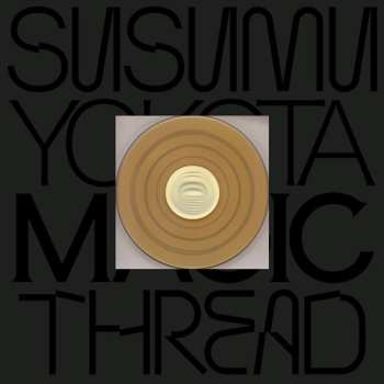 Album Susumu Yokota: Magic Thread