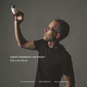 Album Svante Soderqvist The Rocket: Like In The Movies