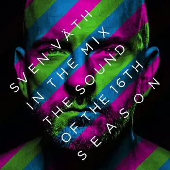 Sven Väth: In The Mix - The Sound Of The 16th Season