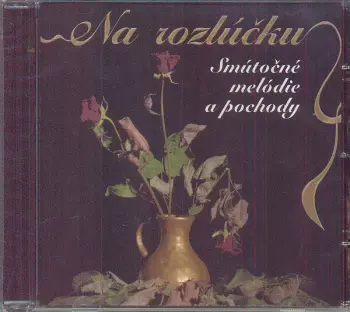 Na Rozlúčku (Smútočné Melódie A Pochody)