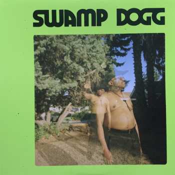 LP Swamp Dogg: I Need A Job ... So I Can Buy More Auto-Tune CLR | LTD