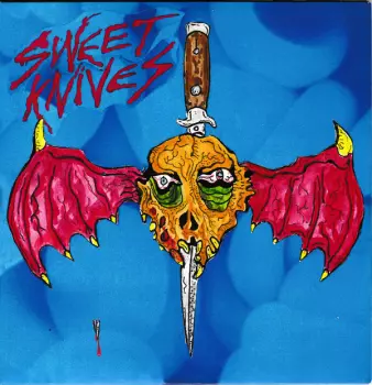 Sweet Knives: I Don't Wanna Die