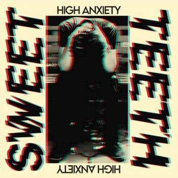 LP Sweet Teeth: High Anxiety