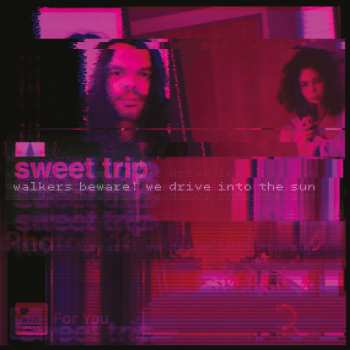 Album Sweet Trip: Walkers Beware! We Drive Into the Sun