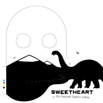 Sweetheart: The Unbearable Tightness Of Being
