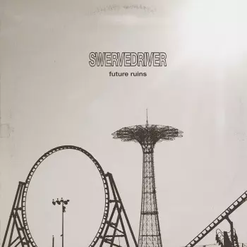 Swervedriver: Future Ruins