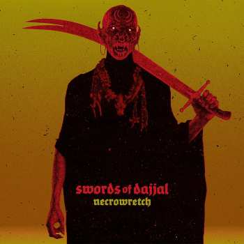 LP Necrowretch: Swords of Dajjal