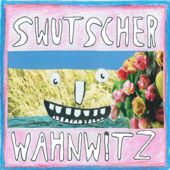 LP Swutscher: Wahnwitz (+ Bodo)