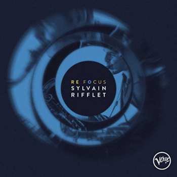 Album Sylvain Rifflet: Re Focus