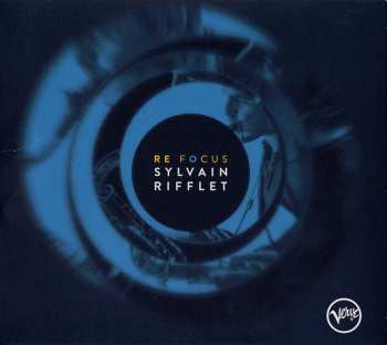 CD Sylvain Rifflet: Re Focus
