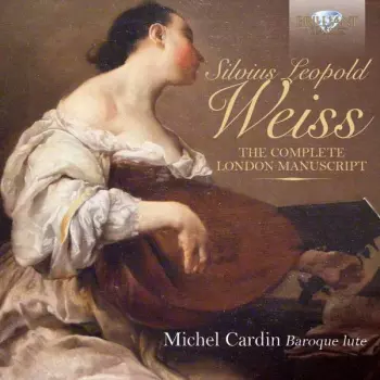 Sylvius Leopold Weiss: The Complete London Manuscript