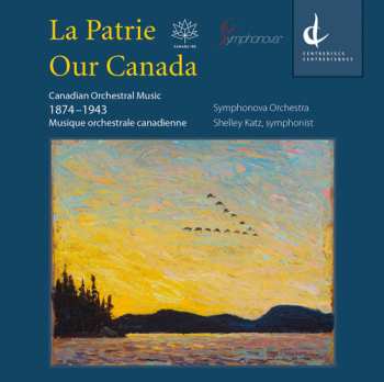 Album Symphonova Orchestra: La Patrie - Our Canada