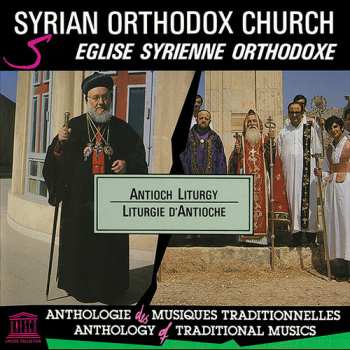 Album Syrian Orthodox Church: Antioch Liturgy / Var: Syrian Orthodox Church: Antioch Liturgy