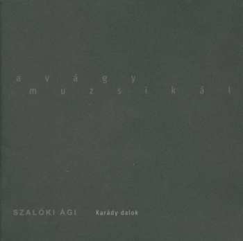 CD Szalóki Ági: A Vágy Muzsikál - Karády Dalok
