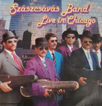 Szászcsávási Zenekar: Live In Chicago