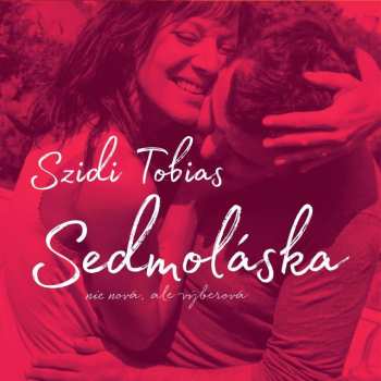 Album Szidi Tobias: Sedmoláska