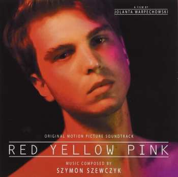 Album Szymon Szewczyk: Red Yellow Pink (Original Motion Picture Soundtrack)