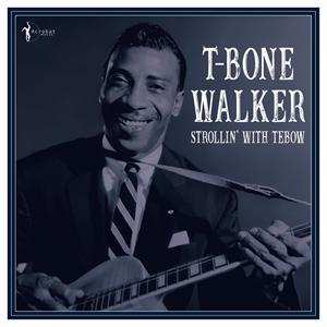 LP T-Bone Walker: Strollin’ With Tebow: 1940-50