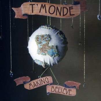 Album T' Monde: Making Believe