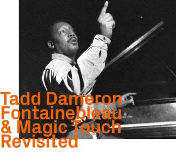 Album Tadd Dameron: Fontainebleau & Magic Touch Revisited